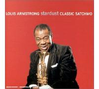 Stardust: CLASSIC SATCHMO by Louis Armstrong (1992-04-07)