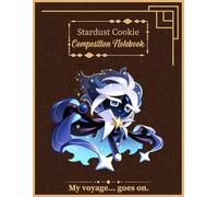 Stardust Cookie Composition Notebook: Kingdom Run Character Large Ruled Paper Journal 120 Pages for Note Taking, Creative Writing & Daily Use