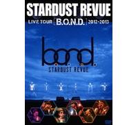 Stardust Revue - Stardust Revue Live Tour 'B.O.N.D.' 2012-2013 (2DVDS) [Japan DVD] TEBI-60278