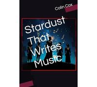 Stardust That Writes Music