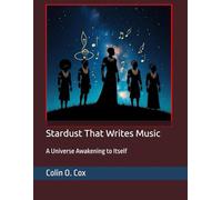 Stardust That Writes Music: A Universe Awakening to Itself