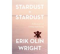 Stardust to Stardust: Reflections on Living and Dying