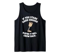Stare Hard Enough Maybe It Will Grow Back Leg Amputee Tank Top