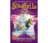 Starfell: Willow Moss and the Vanished Kingdom: next in the magical bestselling children’s book series: Book 3