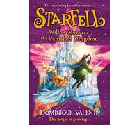 Starfell: Willow Moss and the Vanished Kingdom: The third book in the magical bestselling children’s book series: Book 3