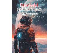 Starfield Official Complete Guide & Walkthrough