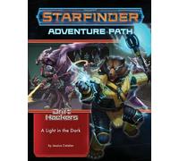 Paizo Publishing Starfinder Adventure Path: A Light In The Dark (Drift Hackers 1 Of 3)