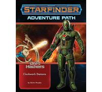 Starfinder Adventure Path: Clockwork Demons (Drift Hackers 2 of 3) (STARFINDER ADV PATH DRIFT HACKERS)