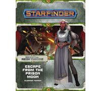 Starfinder Adventure Path: Escape from the Prison Moon (Against the Aeon Throne 2 of 3)