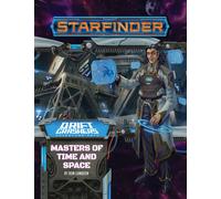Starfinder Adventure Path: Masters of Time and Space (Drift Crashers 3 of 3)