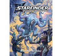 Starfinder Second Edition Playtest Adventure: A Cosmic Birthday