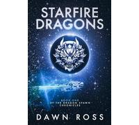 StarFire Dragons: 1 (Dragon Spawn Chronicles)