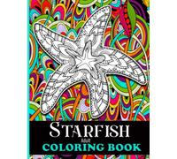 Starfish Adult Coloring Book: Zentangle, Mandala Starfish Coloring Pages for Seaside and Beach Lovers (Ocean Coloring Books)