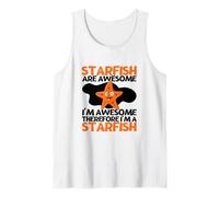 Starfish are Awesome I'm Awesome I'm A Funny Starfish Tank Top