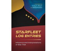 Starfleet Log Entries : Influence and Interpretations of Star Trek