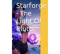 Starforge - The Light Of Pluto (The Light of Pluto Series)