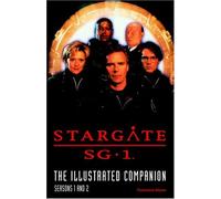 Stargate SG-1 The illustrated Companion Seasons 1 and 2 (Stargate SG-1 S.)