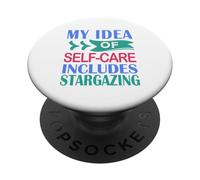 Stargazer Astronomy My Idea of Self-Care Includes Stargazing PopSockets Adhesive PopGrip