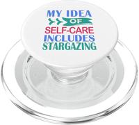 Stargazer Astronomy My Idea of Self-Care Includes Stargazing PopSockets PopGrip for MagSafe