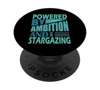 Stargazer Astronomy Powered by ambition and Stargazing PopSockets Adhesive PopGrip