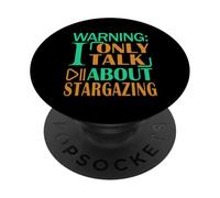 Stargazer Astronomy Warning I only Talk About Stargazing PopSockets Adhesive PopGrip