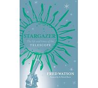 Stargazer: The Life and Times of the Telescope