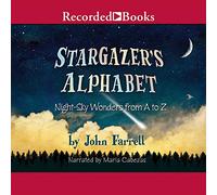 Stargazer's Alphabet: Night-Sky Wonders from A to Z