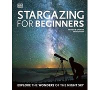 Stargazing for Beginners: Explore the Wonders of the Night Sky (DK Children's for Beginners)