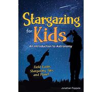 Stargazing for Kids : An Introduction to Astronomy