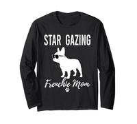 Stargazing Frenchie Mom Funny Astronomer Dog Lover Gift Long Sleeve T-Shirt