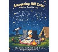 Stargazing Hill Cats Coloring Book for Kids: A Gentle Night Sky Adventure for Kids Ages 8-12