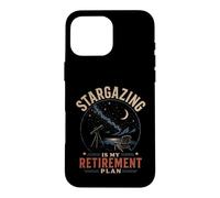 Stargazing Is My Retirement Plan Telescope Astronomy Lover Case for iPhone 16 Pro Max