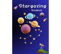 Stargazing Notebook for Kids: Observation Journal for Young Astronomers