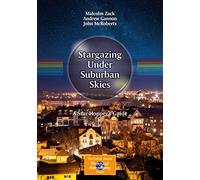 Stargazing Under Suburban Skies: A Star-Hopper's Guide (The Patrick Moore Practical Astronomy Series)