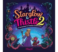 Starglow & Thistle 2 - A Coloring Book for Dreamers & Duskwalkers: A Cozy, Magical Anime Fantasy Coloring Journey Through Dreams and Wonders