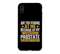 Staring At My Missing Prostate Or Because I'm Sexy Case for iPhone XS Max