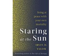 Staring At The Sun: Being at peace with your own mortality