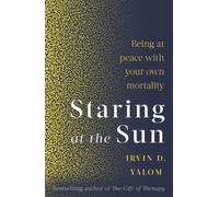 Staring At The Sun: Being at peace with your own mortality