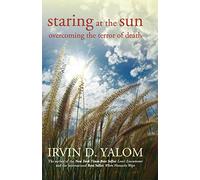 Staring at the Sun: Overcoming the Terror of Death