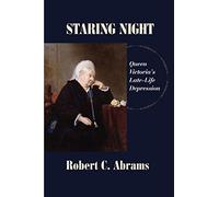 Staring Night: Queen Victoria's Late-Life Depression