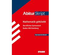 STARK Mathematik gAN/eAN - AbiturSkript Berufliches Gymnasium BW