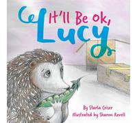 Starla Criser It'll Be Ok, Lucy Hardcover Book Starla Criser Multicolor