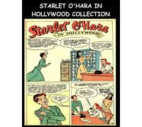 Starlet O'Hara In Hollywood Collection: Starlet O'Hara From 14 Issues of the Golden Age Cookie Comics #24-#38