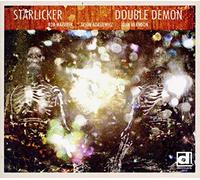 Starlicker - Double Demon with Rob Mazurek