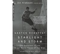 Starlight and Storm: The Conquest of the Great North Faces of the Alps (Modern Library Exploration)