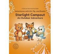 Starlight Campout: An Outdoor Adventure: A Cozy Night Under the Stars (Adventures with Kit, Pip, and Buddy)
