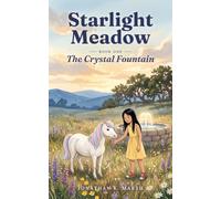 Starlight Meadow: The Crystal Fountain A Magical Adventure for Girls