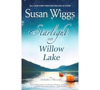 Starlight On Willow Lake: A Beautifully Written Women's Fiction Romance About Family Secrets and Discovery: Book 11 (The Lakeshore Chronicles)