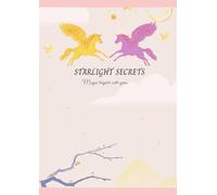 STARLIGHT SECRETS: MAGIC BEGINS WITH YOU