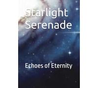 Starlight Serenade: Echoes of Eternity